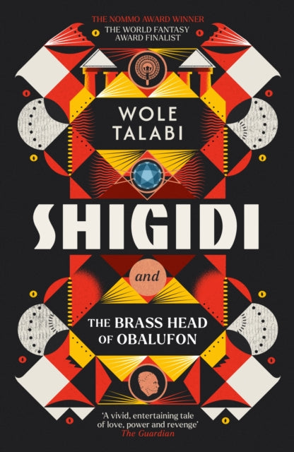 Shigidi and the Brass Head of Obalufon: The Nebula Award finalist and gripping magical heist novel