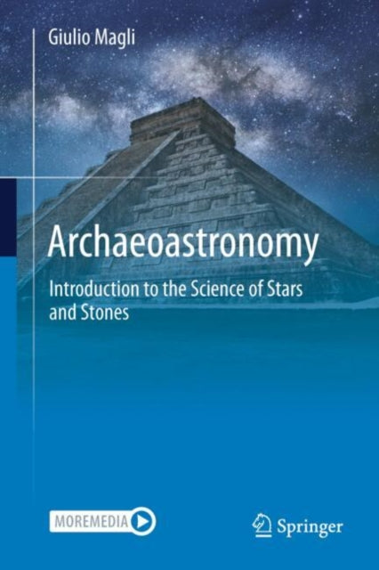 Archaeoastronomy: Introduction to the Science of Stars and Stones