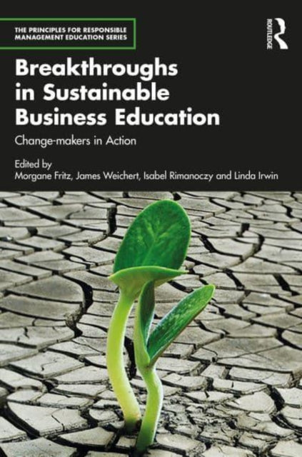 Breakthroughs in Sustainable Business Education: Change-makers in Action