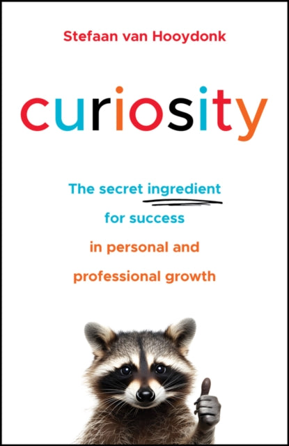 Curiosity: The Secret Ingredient for Success in Personal and Professional Growth