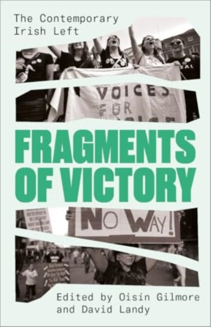 Fragments of Victory: The Contemporary Irish Left