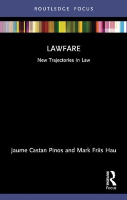 Lawfare: New Trajectories in Law