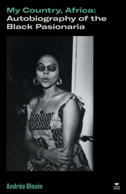 My Country, Africa: Autobiography of the Black Pasionaria