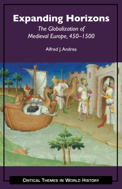 Expanding Horizons: The Globalization of Medieval Europe, 4501500