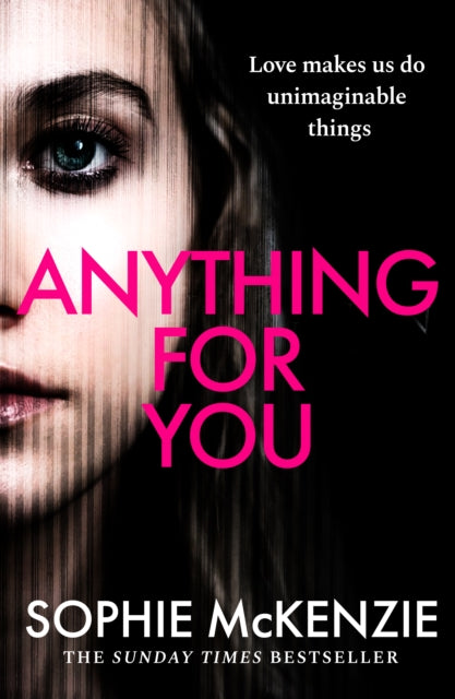Anything For You: A tense and unputdownable psychological thriller from the SUNDAY TIMES bestselling author