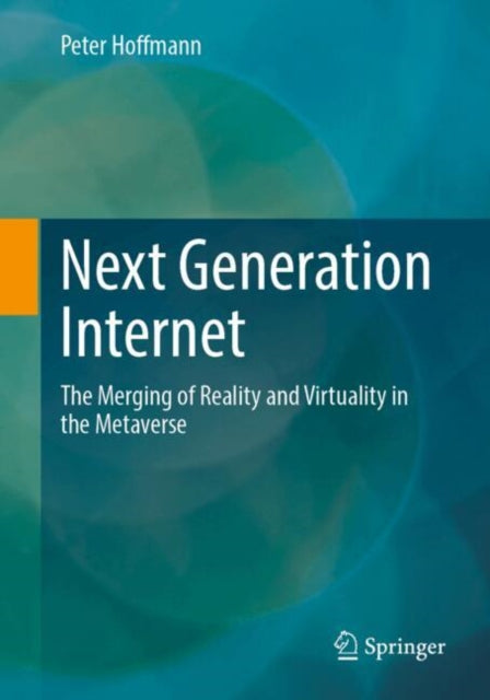 Next Generation Internet: The Merging of Reality and Virtuality in the Metaverse