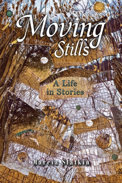 Moving Stills: A Life in Stories