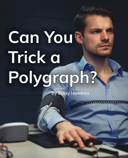 Can You Trick a Polygraph?: Phonics Phase 5