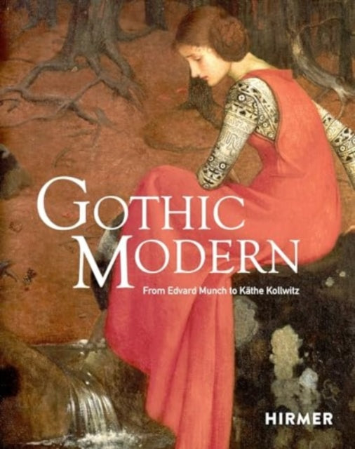 Gothic Modern: From Edvard Munch to Kathe Kollwitz