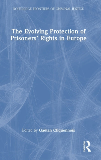 The Evolving Protection of Prisoners’ Rights in Europe