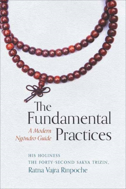 The Fundamental Practices: A Modern Ngondro Guide