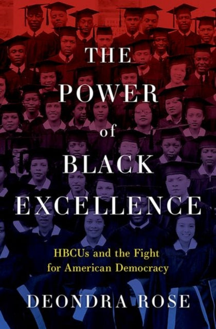 The Power of Black Excellence: HBCUs and the Fight for American Democracy
