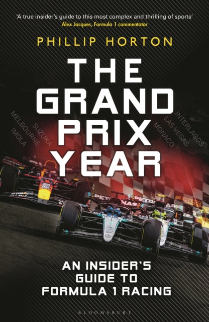 The Grand Prix Year: An Insider's Guide to Formula 1 Racing