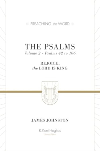 The Psalms: Rejoice, the Lord Is King (Volume 2, Psalms 42 to 106)