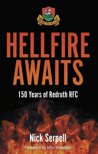 Hellfire Awaits: 150 Years of Redruth Rugby Club