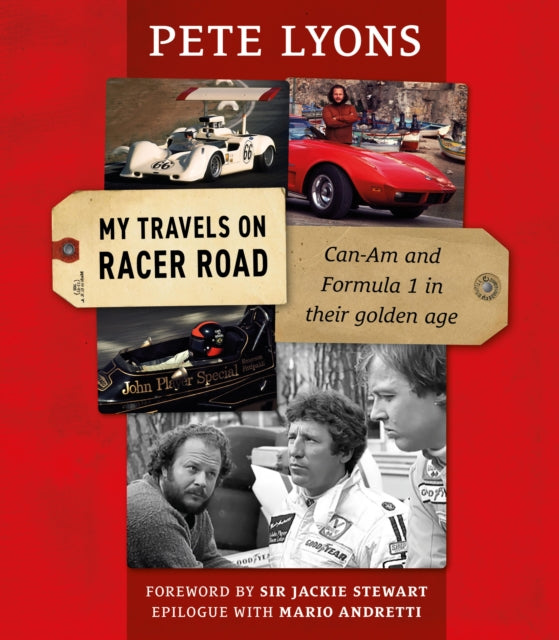 My Travels On Racer Road: Can-Am and Formula 1 in their golden age