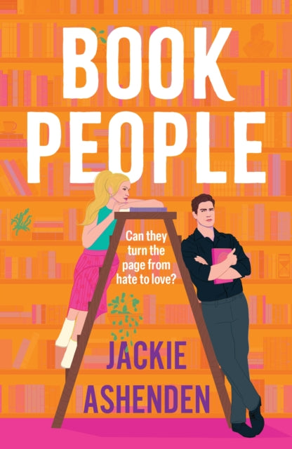 Book People: A sweet and spicy, enemies-to-lovers bookshop rom-com!