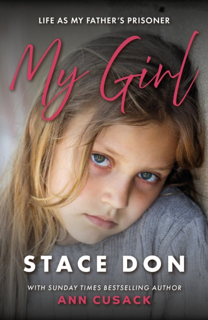My Girl: For The Little Girl I Was Never Able To Be