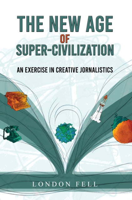The New Age of Super-Civilization: An Exercise in Creative Jornalistics