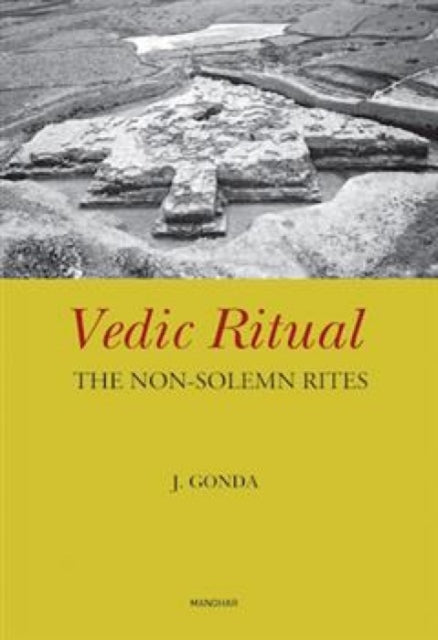 Vedic Ritual: The Non-Solemn Rites