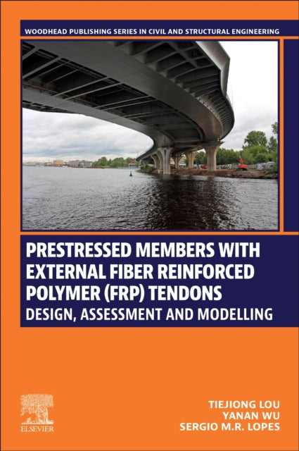 Prestressed Members with External Fiber-Reinforced Polymer (FRP) Tendons: Design, Assessment, and Modeling