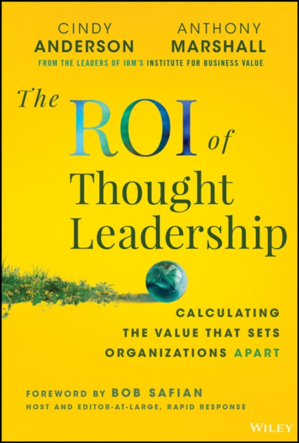 The ROI of Thought Leadership: Calculating the Value that Sets Organizations Apart