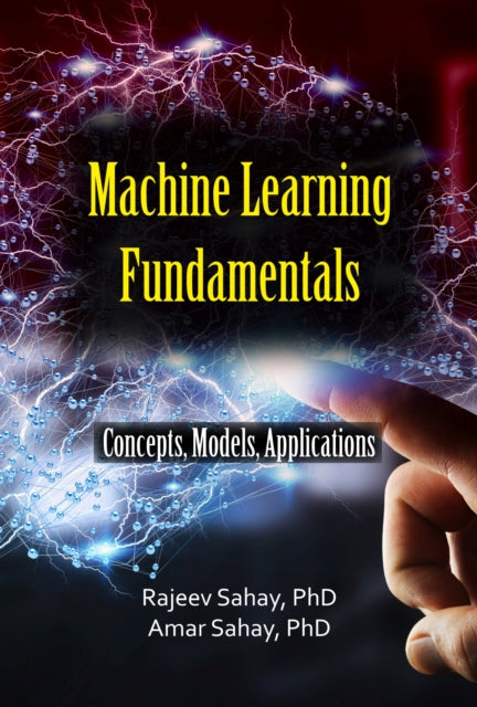 Machine Learning Fundamentals: Concepts, Models, and Applications
