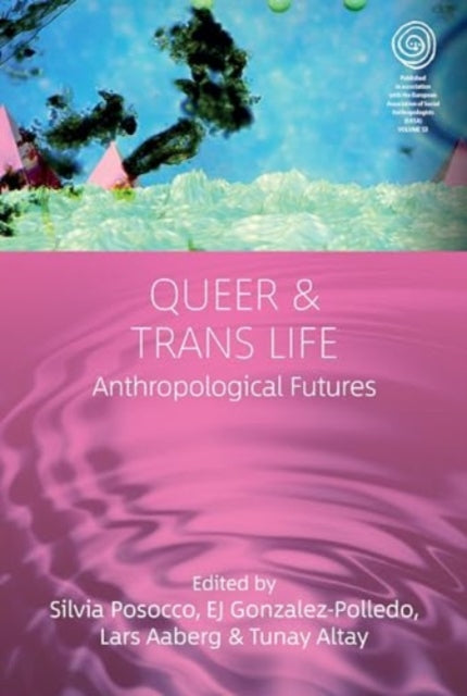 Queer and Trans Life: Anthropological Futures