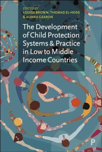 The Development of Child Protection Systems and Practice in Low- to Middle-Income Countries