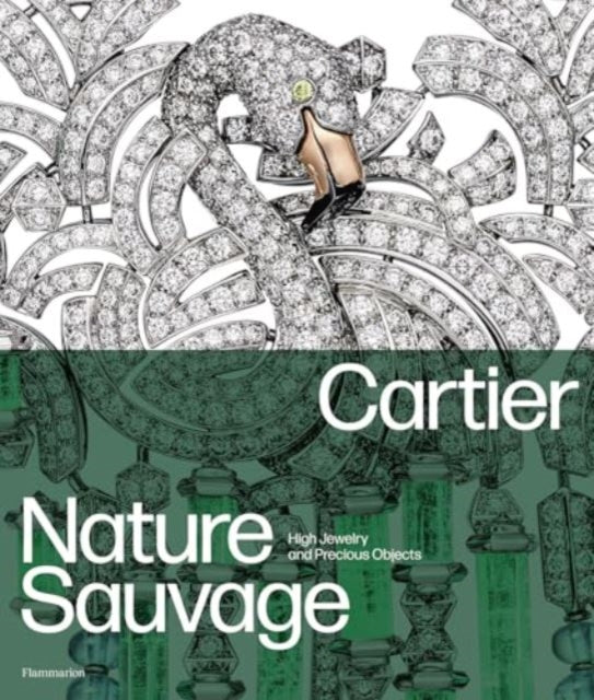 Cartier: Nature Sauvage: High Jewelry and Precious Objects