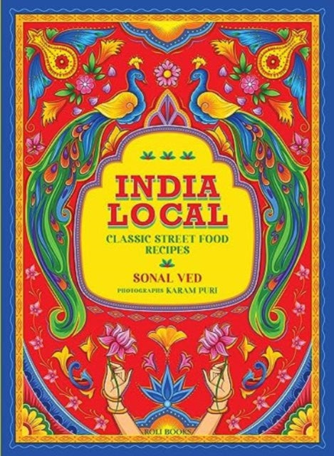 India Local: Classic Street Food Recipes