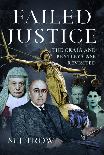 Failed Justice: The Craig and Bentley Case Revisited