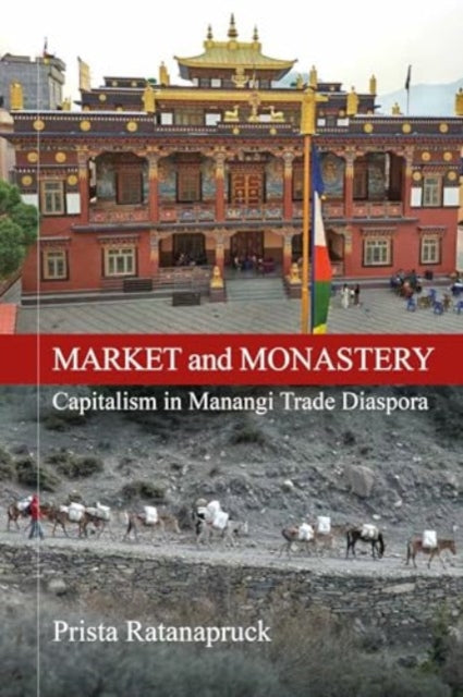 Market and Monastery: Capitalism in Manangi Trade Diaspora