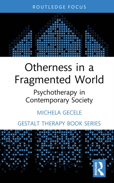 Otherness in a Fragmented World: Psychotherapy in Contemporary Society