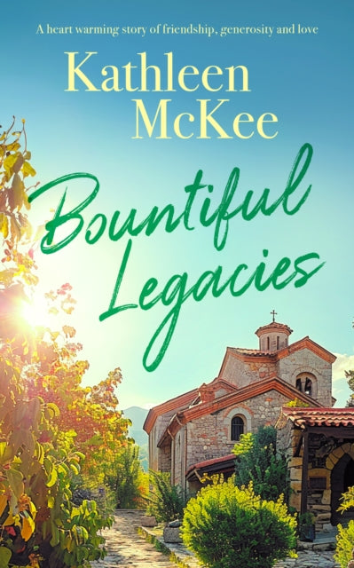Bountiful Legacies: a heartwarming story of friendship, generosity and love