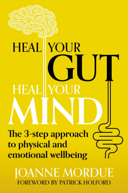 Heal Your Gut, Heal Your Mind: The 3-step approach to physical and emotional wellbeing