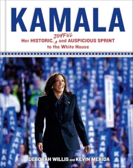 Kamala: Her Historic, Joyful, and Auspicious Sprint to the White House