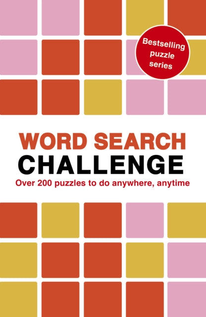 Word Search Challenge: 100 Puzzles to do anywhere, anytime