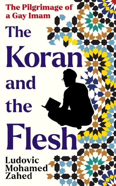 The Koran and the Flesh: The Pilgrimage of a Gay Imam
