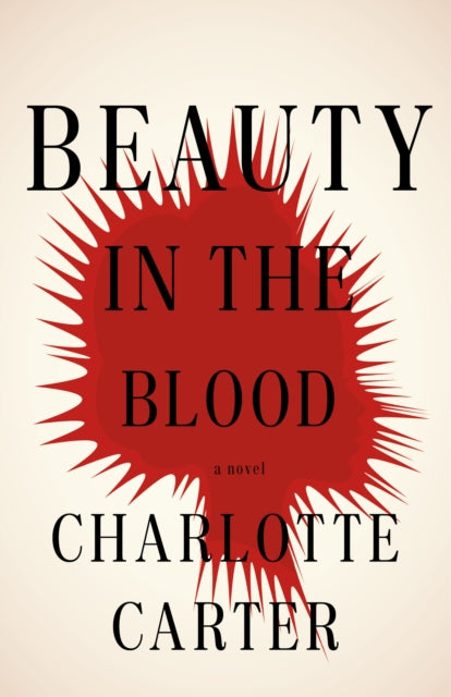 Beauty in the Blood: A Novel