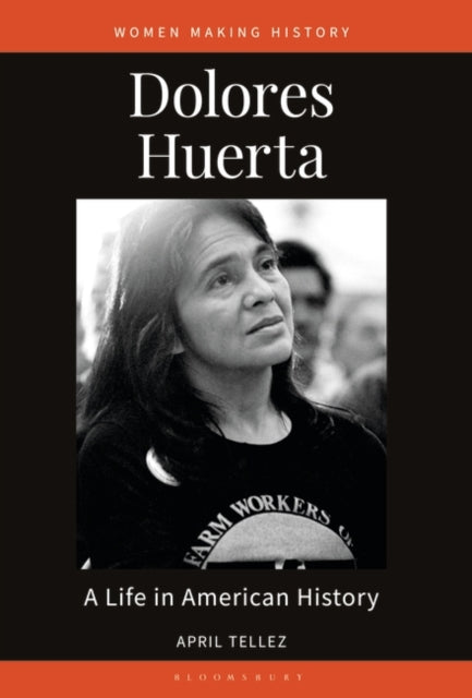 Dolores Huerta: A Life in American History