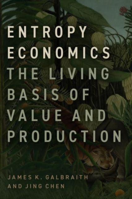 Entropy Economics: The Living Basis of Value and Production
