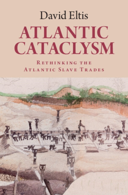 Atlantic Cataclysm: Rethinking the Atlantic Slave Trades