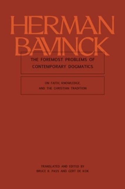 The Foremost Problems of Contemporary Dogmatics: On Faith, Knowledge, and the Christian Tradition