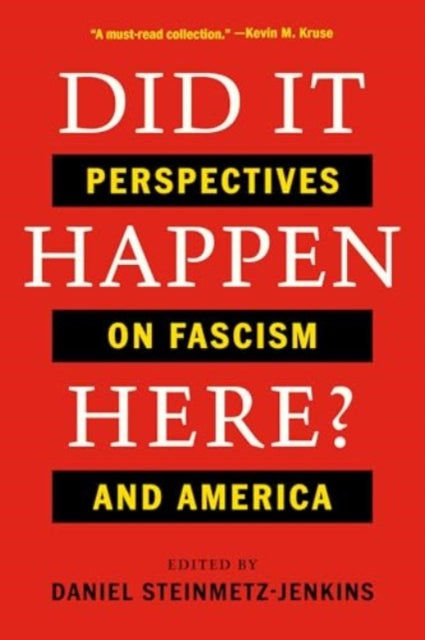 Did It Happen Here?: Perspectives on Fascism and America
