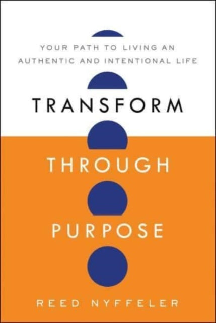 Transform Through Purpose: Your Path to Living an Authentic and Intentional Life