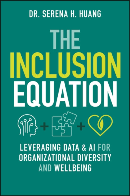 The Inclusion Equation: Leveraging Data & AI For Organizational Diversity and Well-being