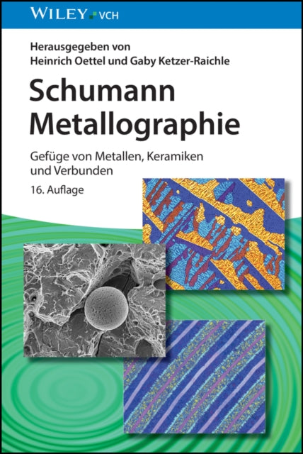 Schumann Metallographie: Gefuge von Metallen, Keramiken und Verbunden