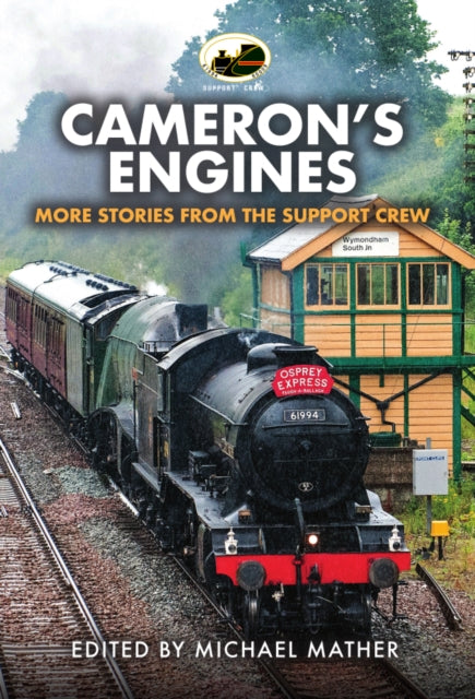 Cameron's Engines: More Stories from the Support Crew