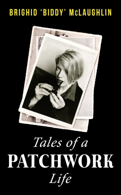 Tales of a Patchwork Life: A Memoir of the Stories That Keep Me